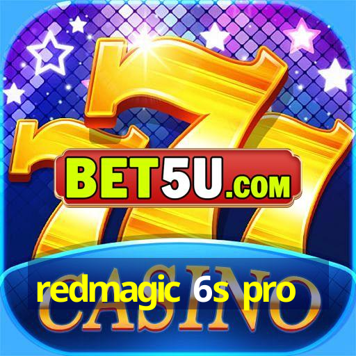 redmagic 6s pro